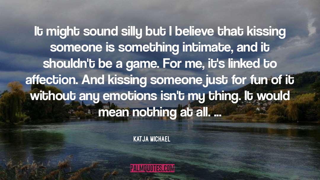 Kissing Someone quotes by Katja Michael