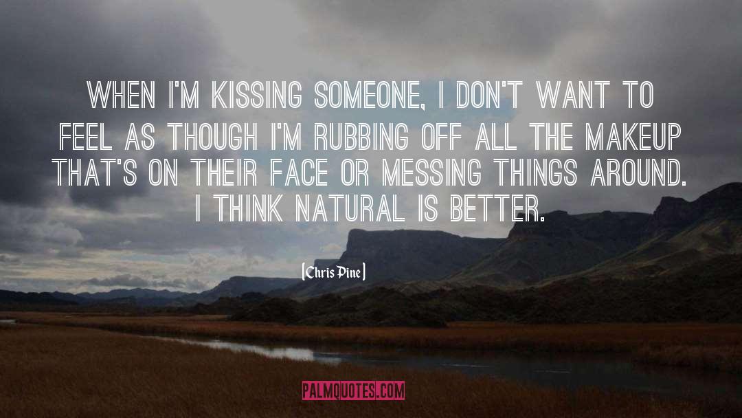 Kissing Someone quotes by Chris Pine