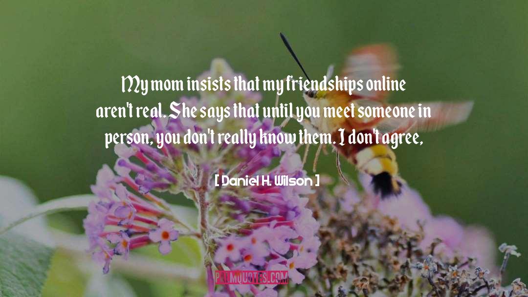Kissing Someone quotes by Daniel H. Wilson