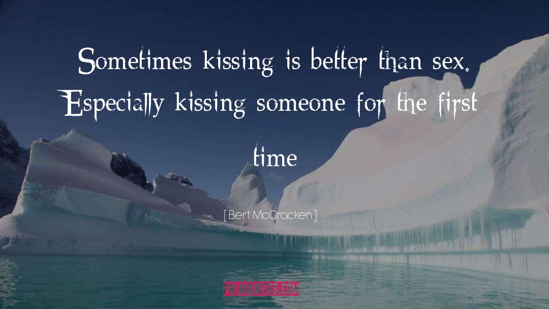 Kissing Someone quotes by Bert McCracken