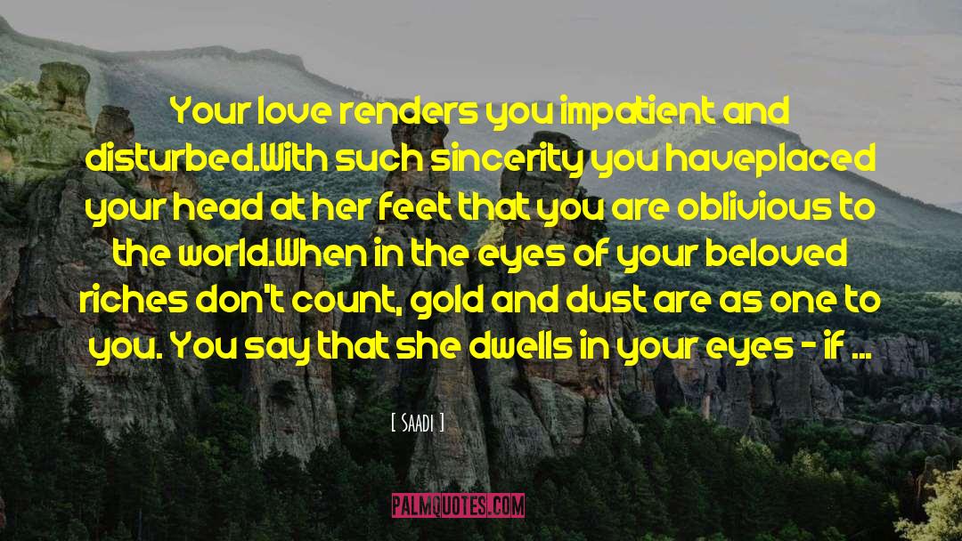 Kissing With Your Eyes Closed quotes by Saadi