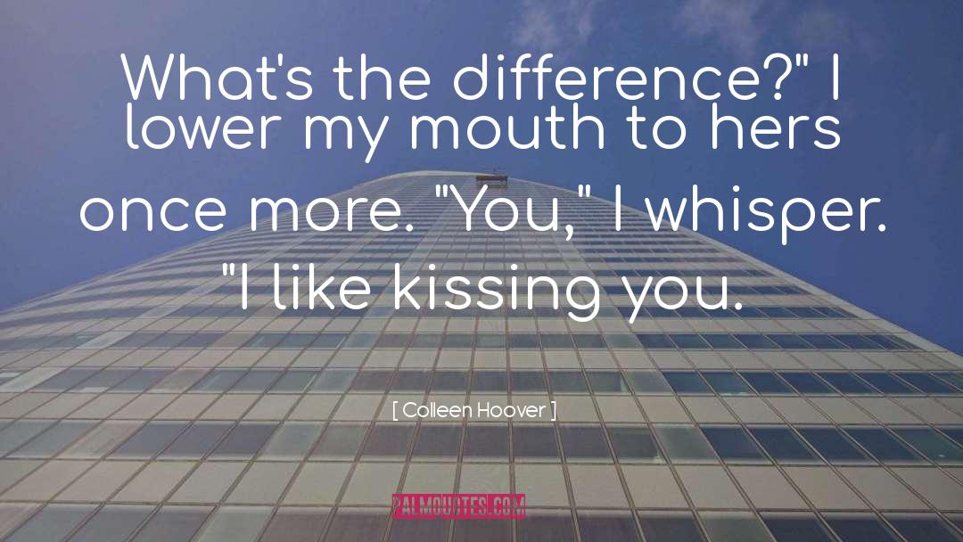 Kissing You quotes by Colleen Hoover