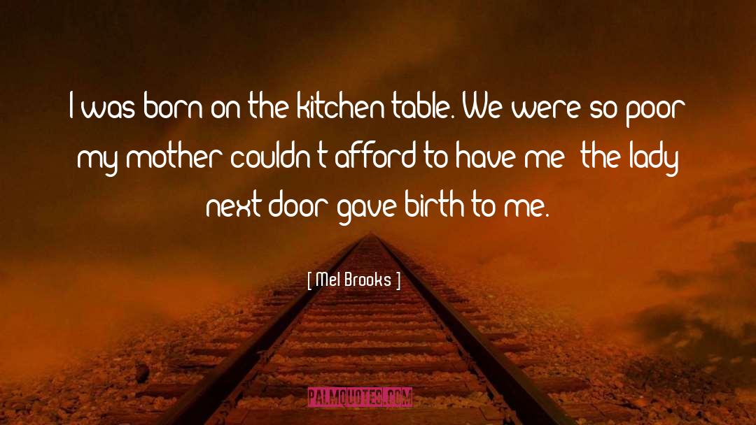 Kitchen quotes by Mel Brooks