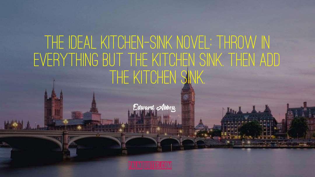 Kitchen Sink quotes by Edward Abbey