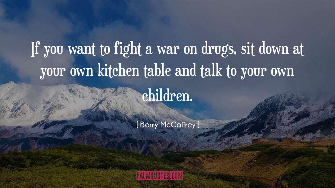 Kitchen Table quotes by Barry McCaffrey