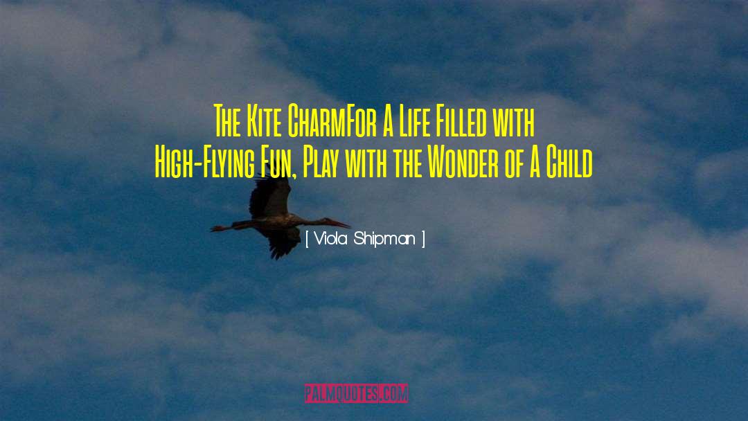 Kite quotes by Viola Shipman