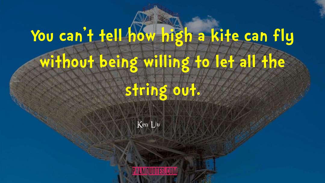 Kite quotes by Ken Liu