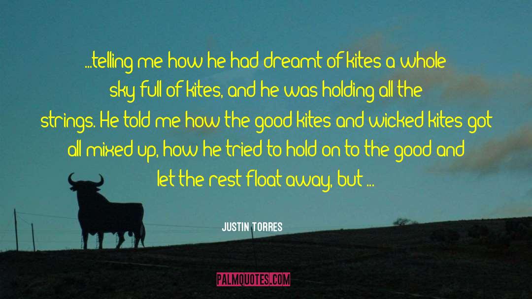 Kites quotes by Justin Torres