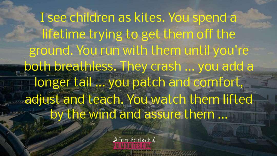 Kites quotes by Erma Bombeck