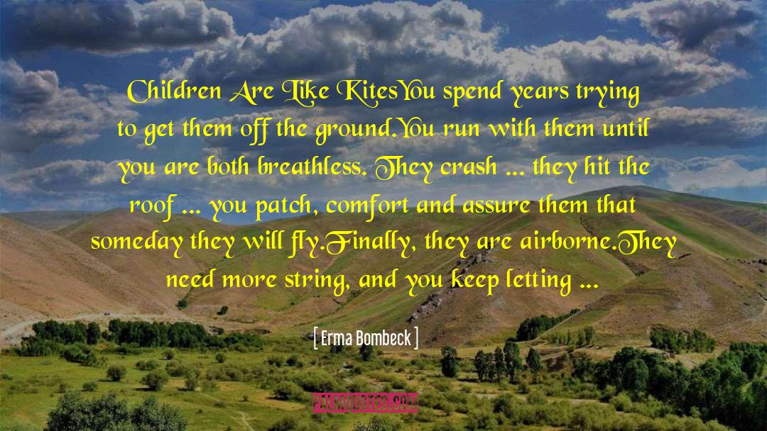 Kites quotes by Erma Bombeck