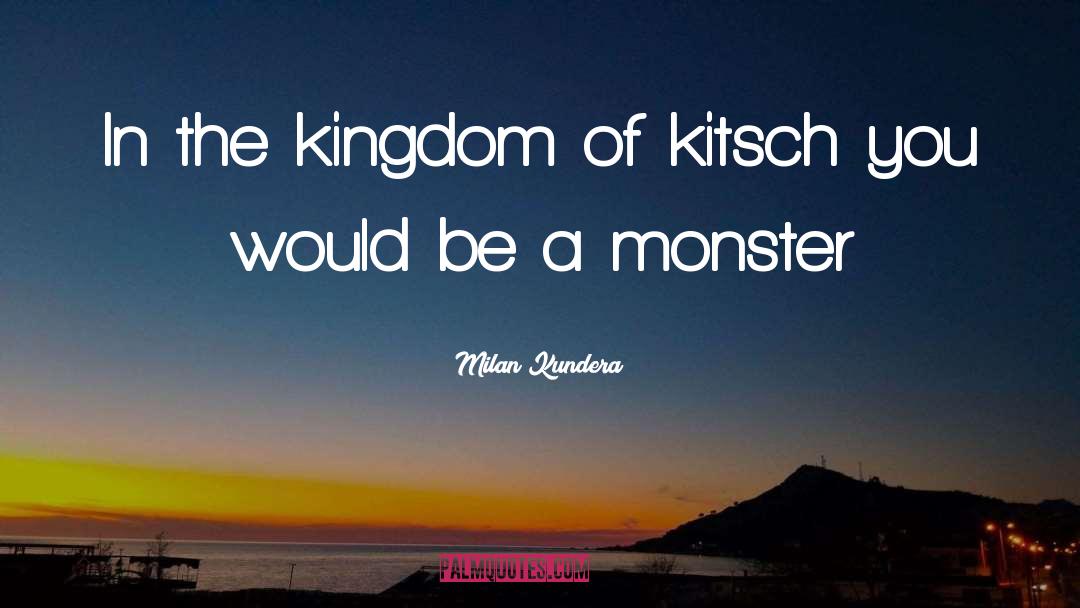 Kitsch Kingdom quotes by Milan Kundera