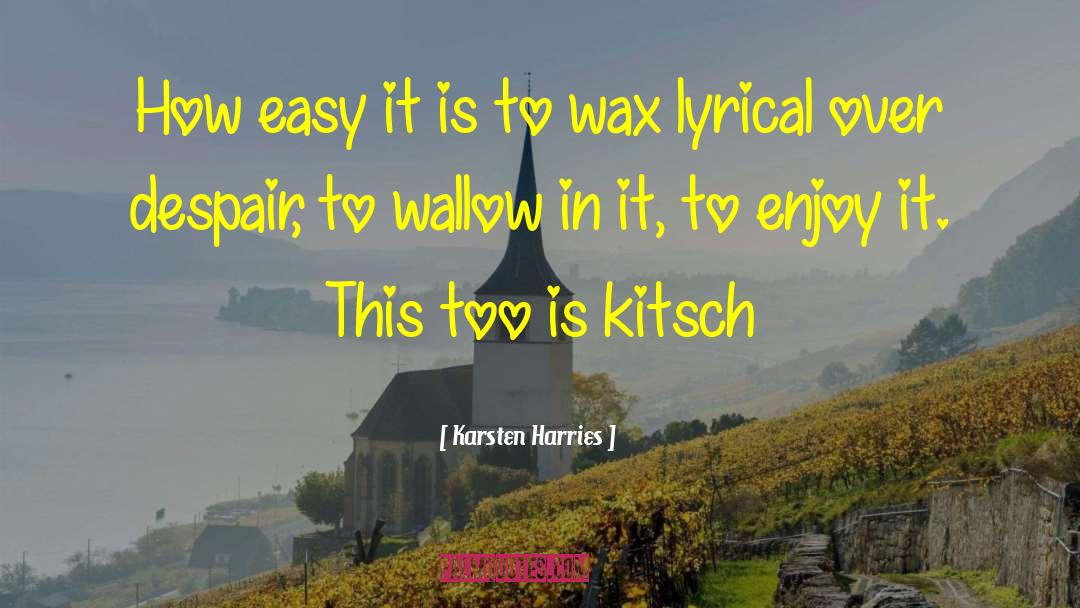 Kitsch quotes by Karsten Harries