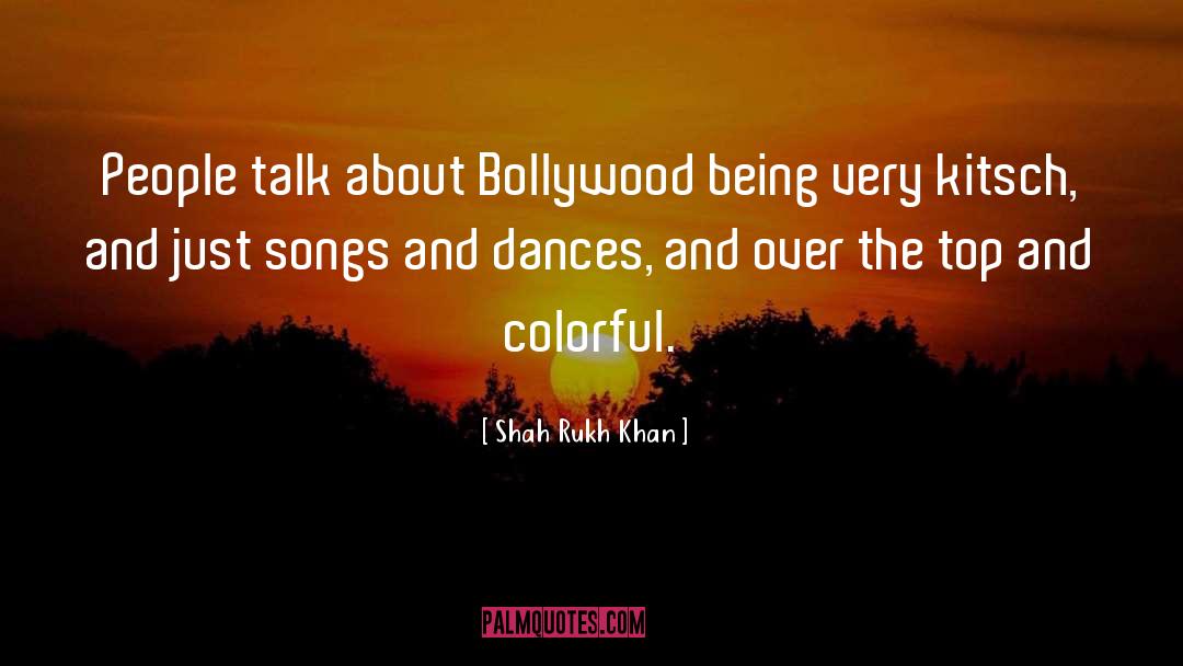 Kitsch quotes by Shah Rukh Khan