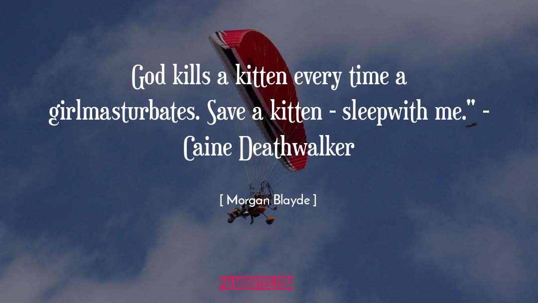 Kitten quotes by Morgan Blayde