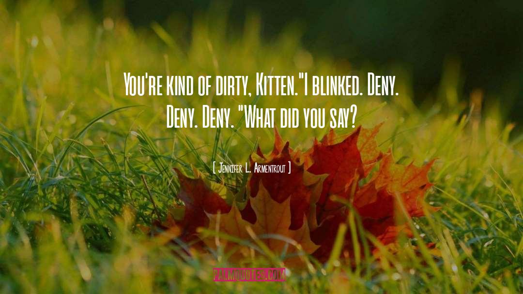 Kitten quotes by Jennifer L. Armentrout