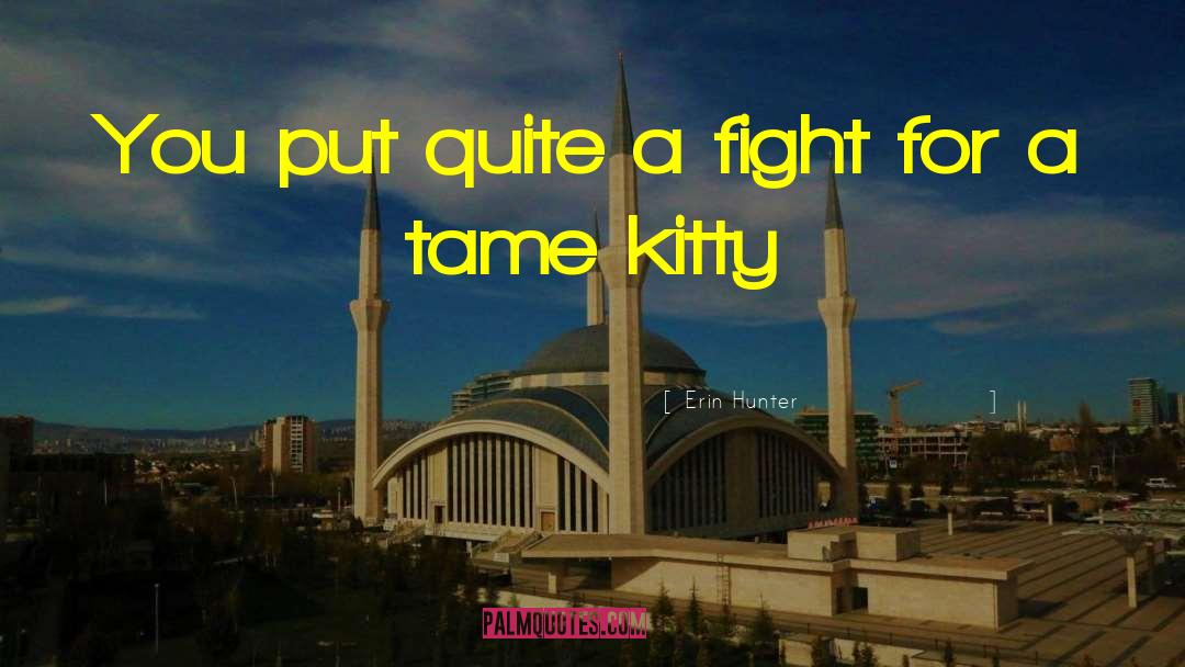 Kitties quotes by Erin Hunter
