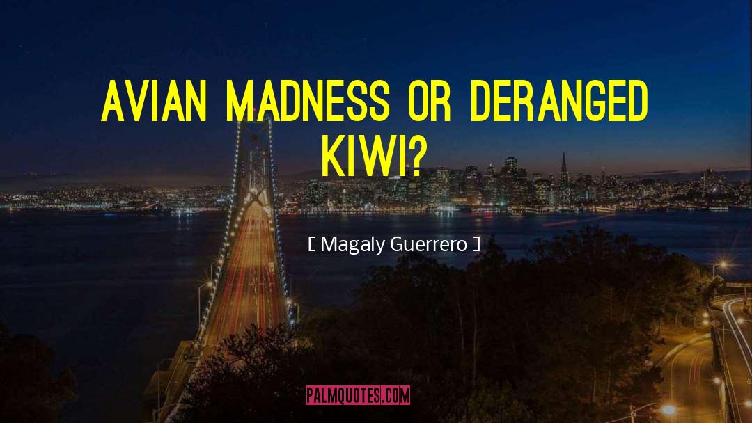 Kiwi quotes by Magaly Guerrero