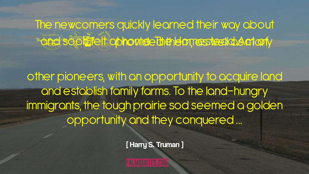 Kiyokawa Family Farms quotes by Harry S. Truman
