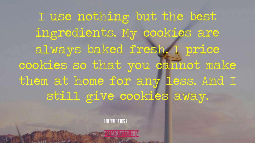 Kjeldsen Cookies quotes by Debbi Fields