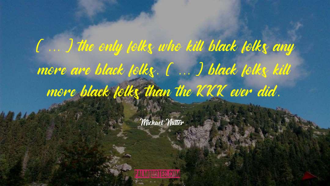 Kkk quotes by Michael Nutter