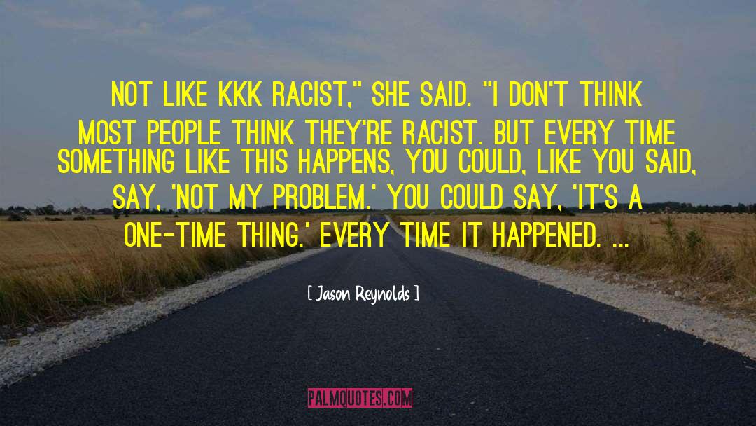 Kkk quotes by Jason Reynolds