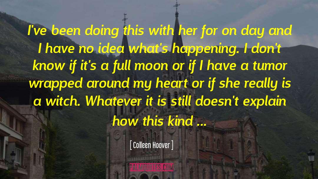 Klatskins Tumor quotes by Colleen Hoover