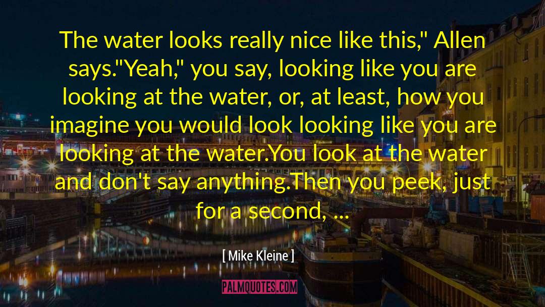 Kleine quotes by Mike Kleine