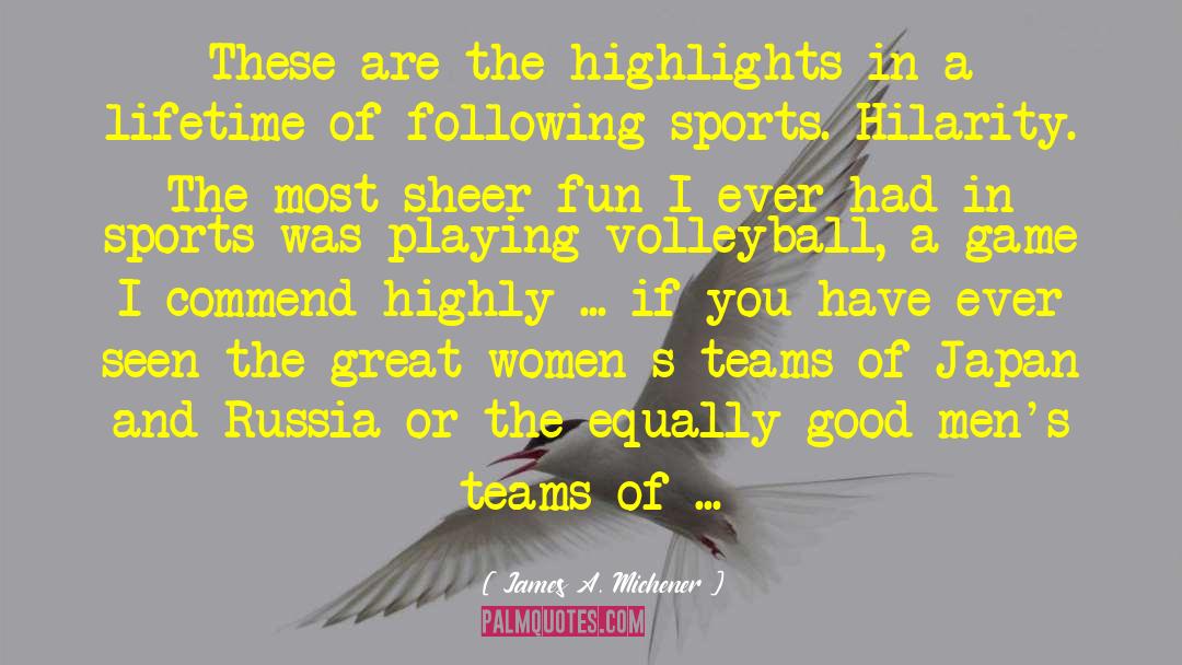 Kleos Volleyball quotes by James A. Michener