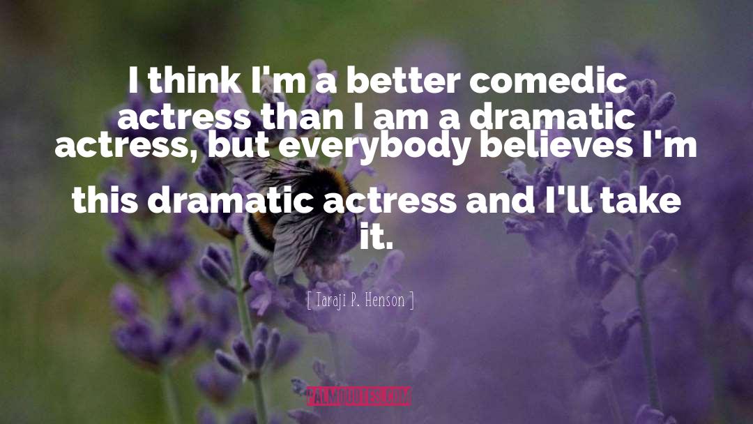 Kleptomaniac Actress quotes by Taraji P. Henson