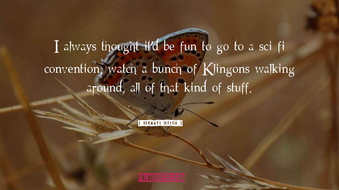 Klingons quotes by Michael Welch