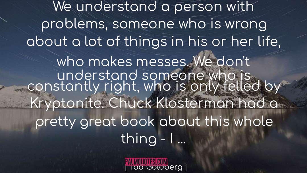 Klosterman quotes by Tod Goldberg