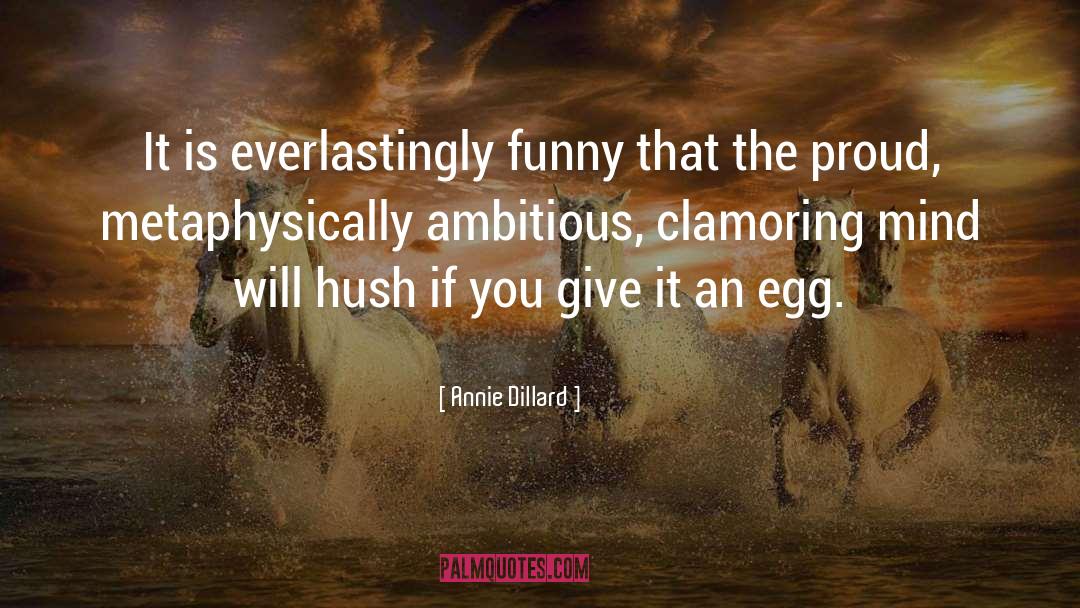 Kluski Egg quotes by Annie Dillard