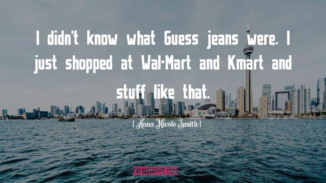 Kmart quotes by Anna Nicole Smith