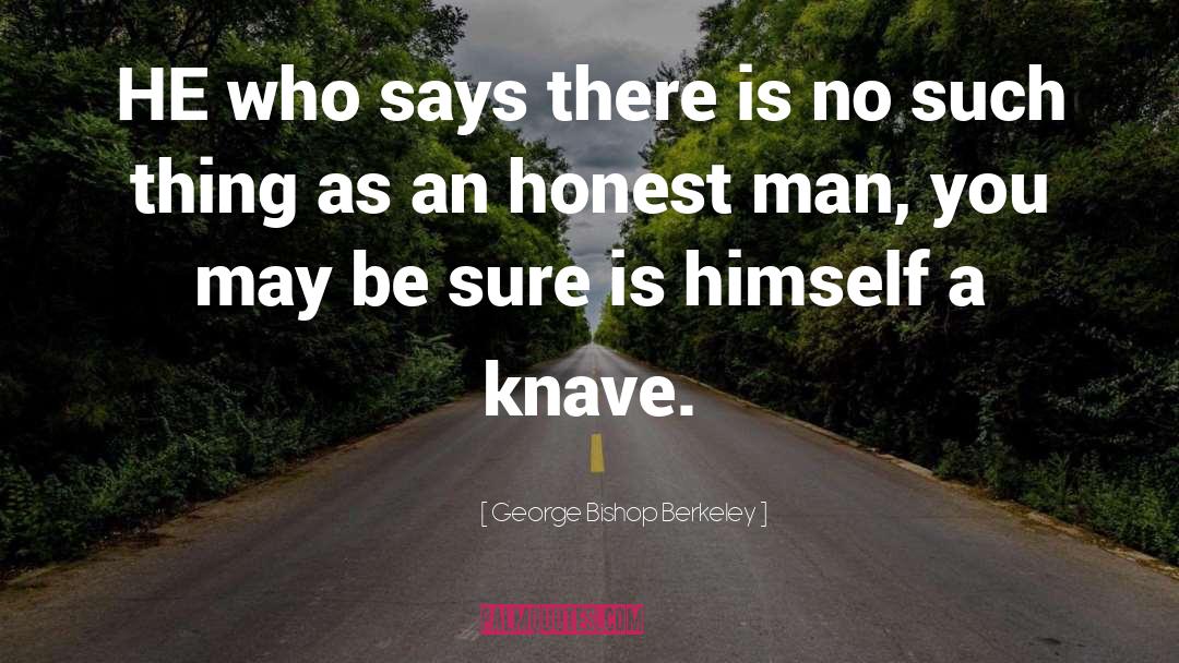 Knave quotes by George Bishop Berkeley