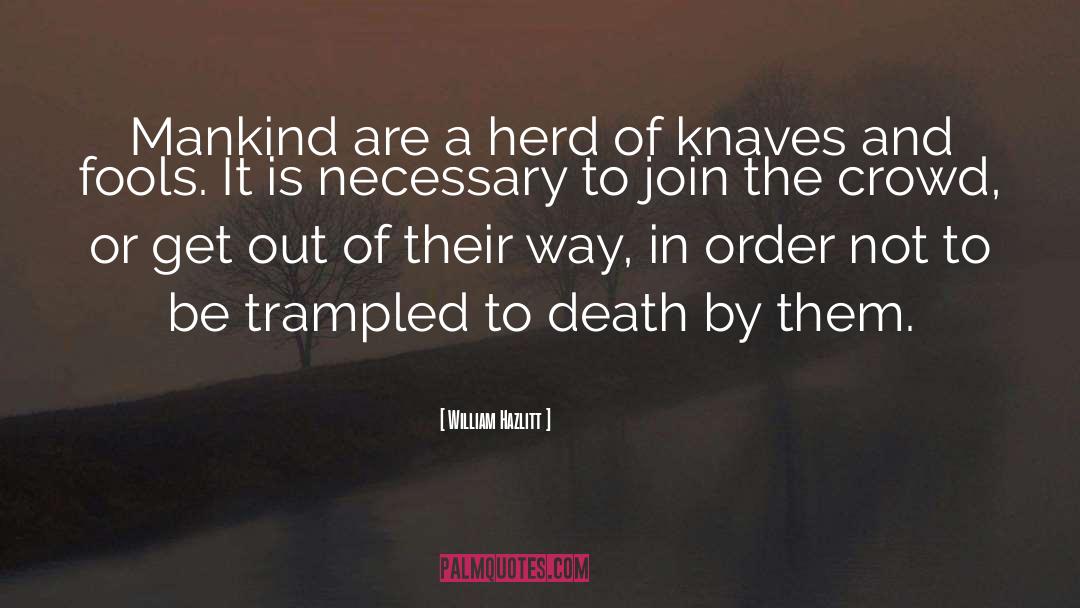 Knaves quotes by William Hazlitt