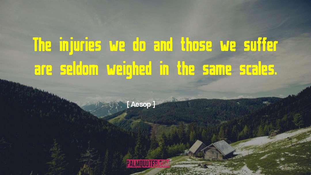 Knee Injuries quotes by Aesop