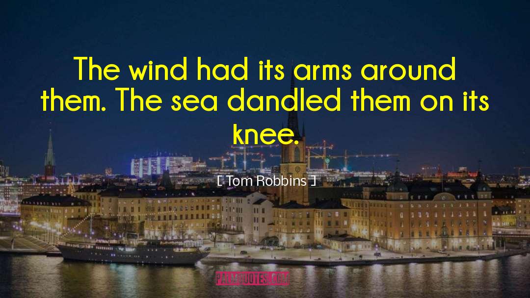 Knee Injuries quotes by Tom Robbins
