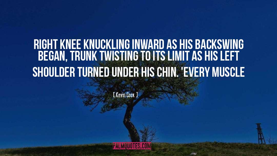 Knee quotes by Kevin Cook