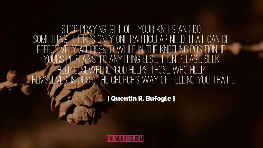 Kneeling quotes by Quentin R. Bufogle