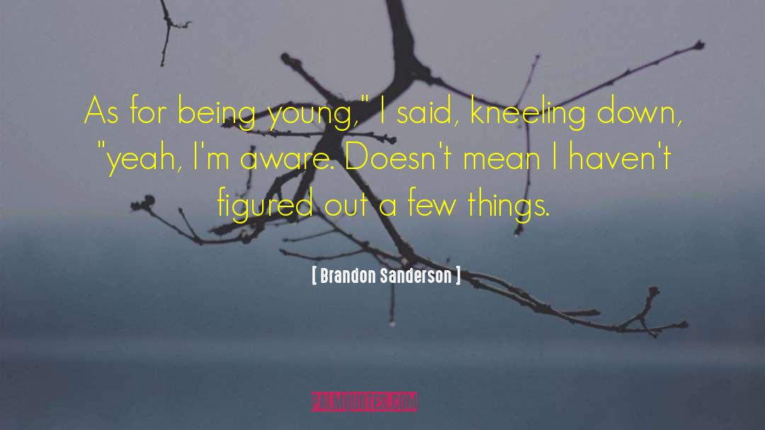 Kneeling quotes by Brandon Sanderson
