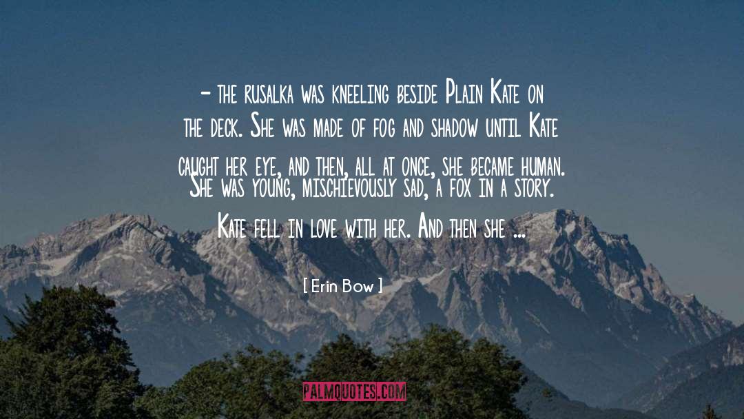 Kneeling quotes by Erin Bow