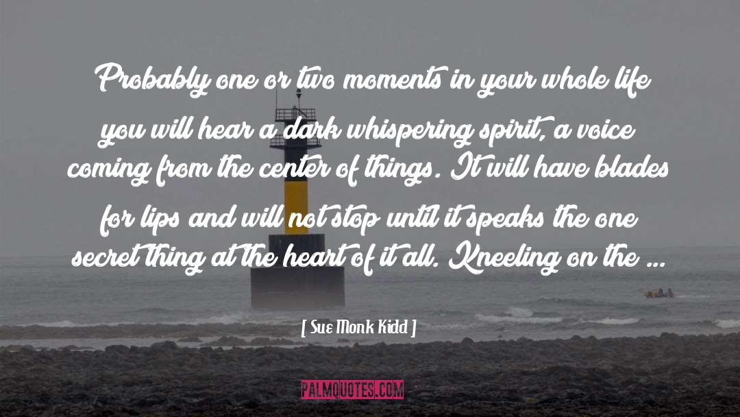 Kneeling quotes by Sue Monk Kidd