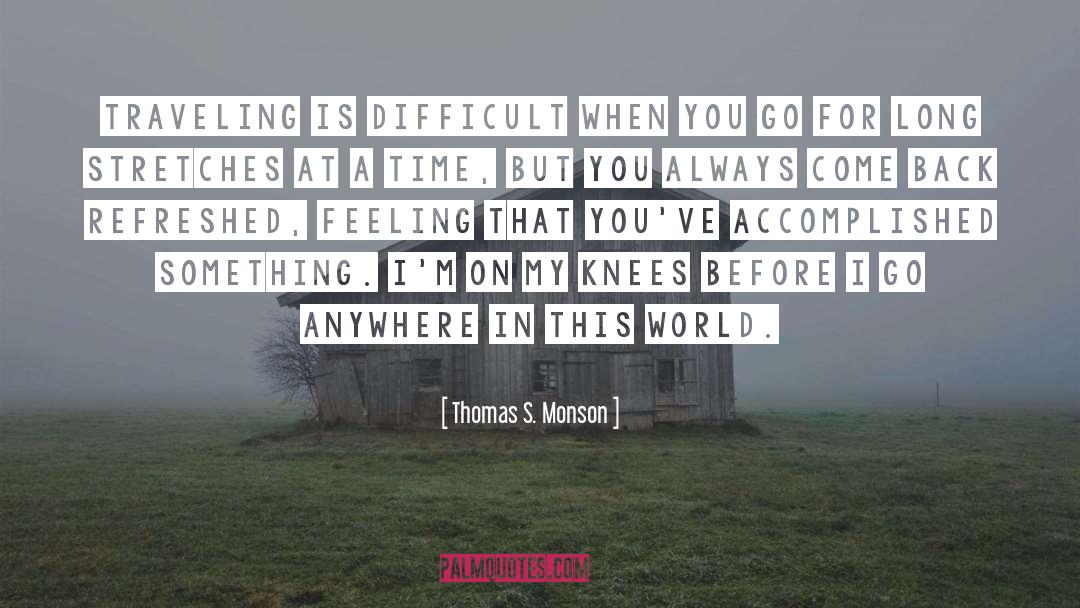 Knees quotes by Thomas S. Monson
