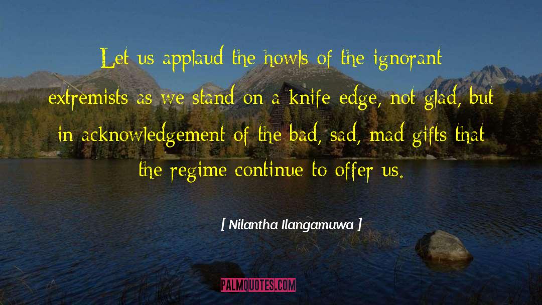 Knife Edge quotes by Nilantha Ilangamuwa