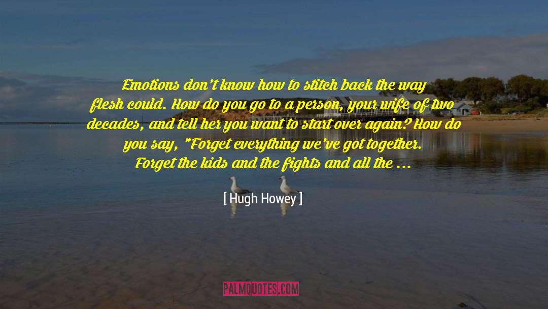 Knife Fights quotes by Hugh Howey