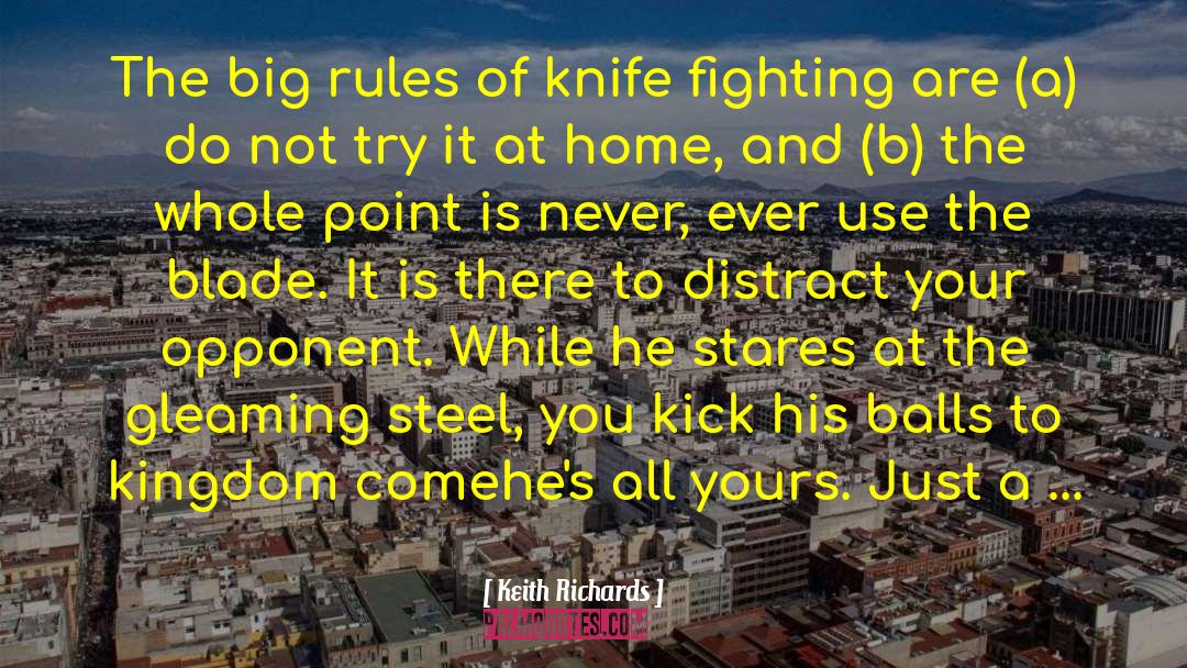 Knife Fights quotes by Keith Richards