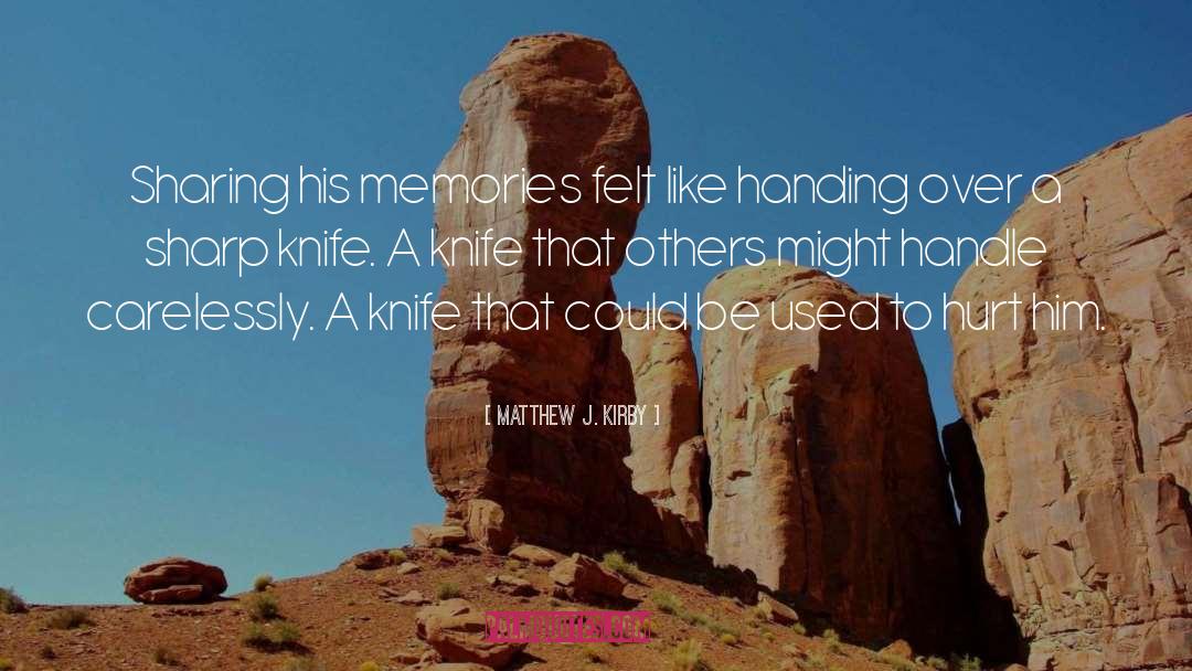 Knife quotes by Matthew J. Kirby