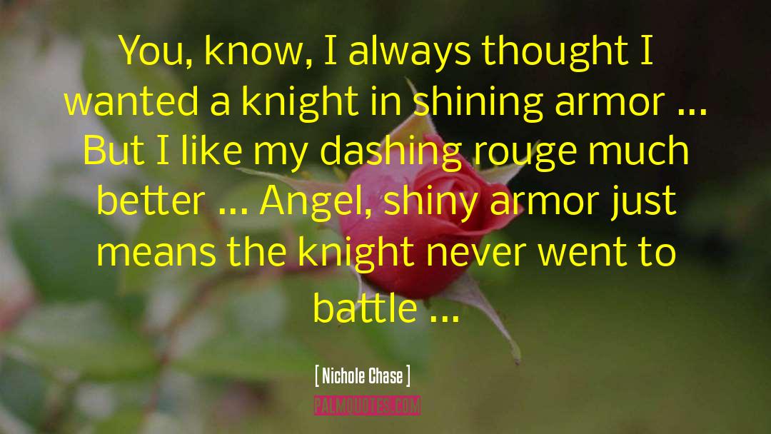 Knight In Shining Armor quotes by Nichole Chase