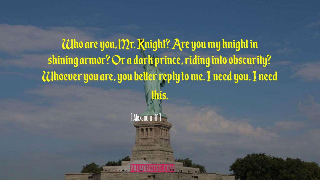 Knight In Shining Armor quotes by Alexandra Iff