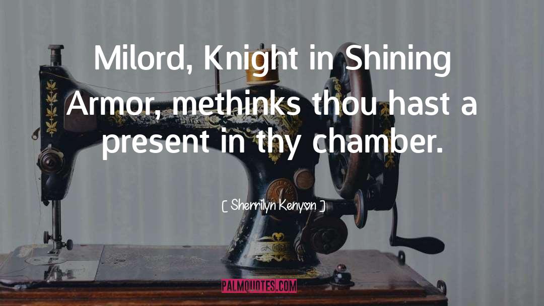 Knight In Shining Armor quotes by Sherrilyn Kenyon